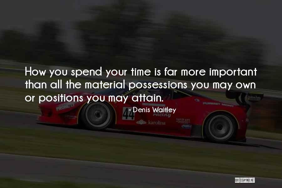 Material Possession Quotes By Denis Waitley