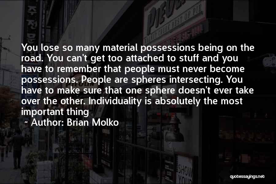 Material Possessions Quotes By Brian Molko