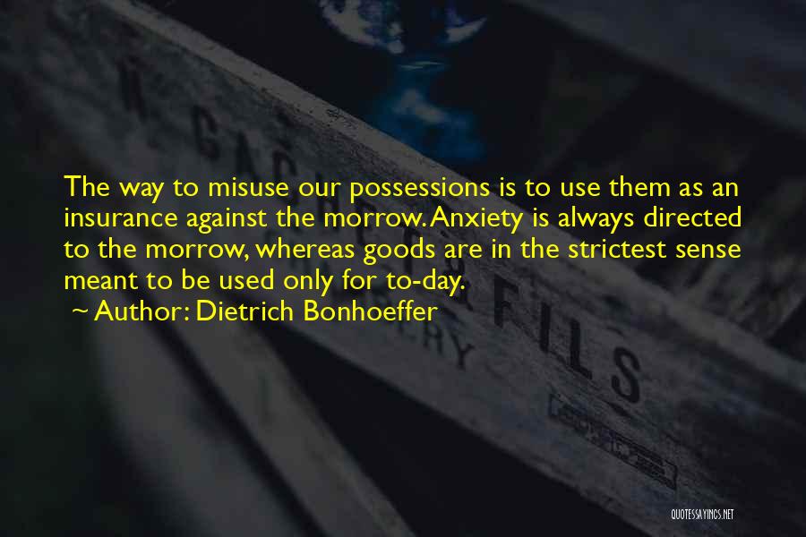 Material Possessions Quotes By Dietrich Bonhoeffer