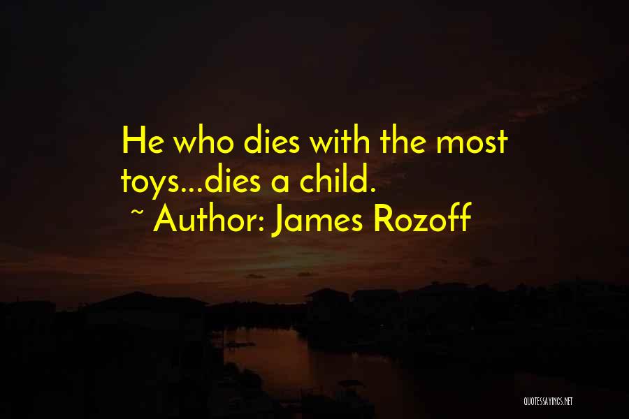 Material Possessions Quotes By James Rozoff