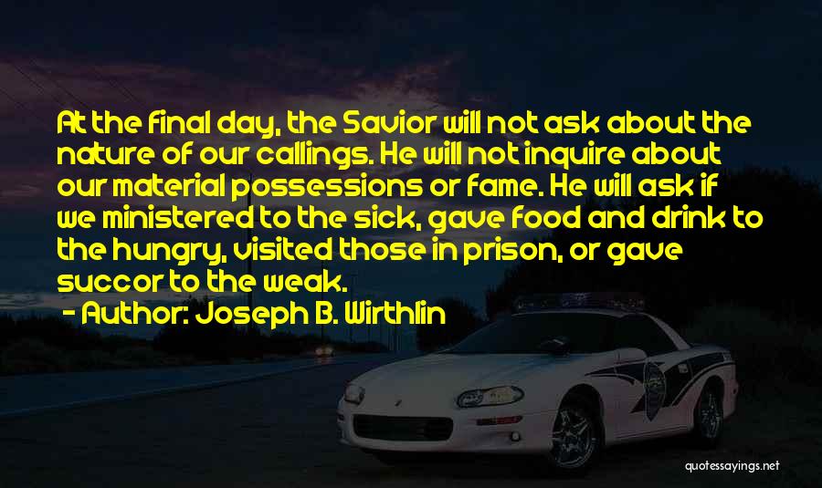 Material Possessions Quotes By Joseph B. Wirthlin