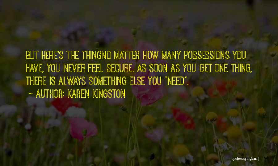 Material Possessions Quotes By Karen Kingston