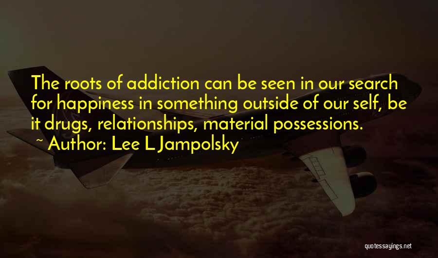Material Possessions Quotes By Lee L Jampolsky