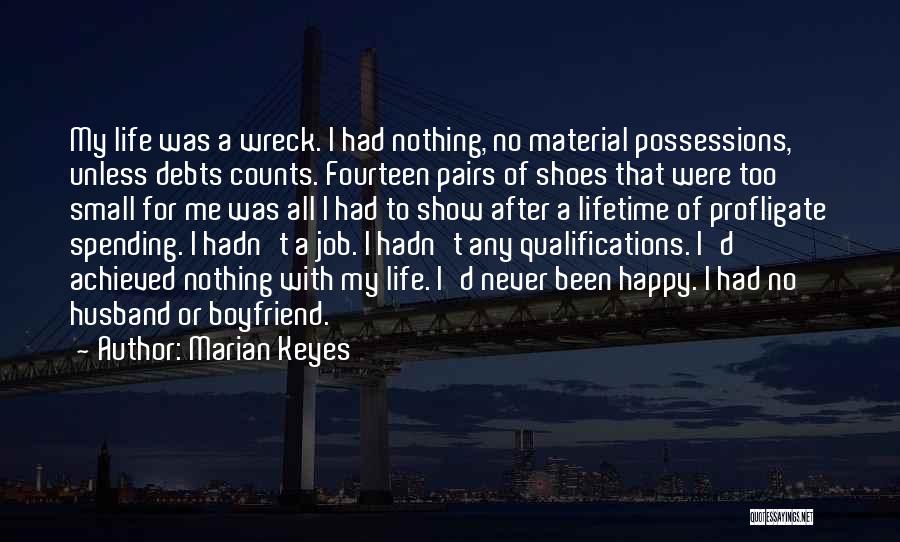 Material Possessions Quotes By Marian Keyes