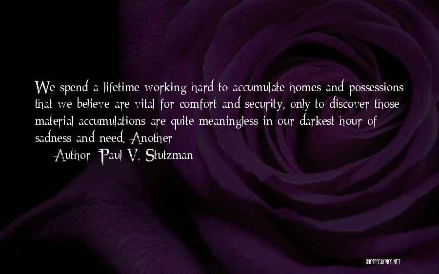 Material Possessions Quotes By Paul V. Stutzman