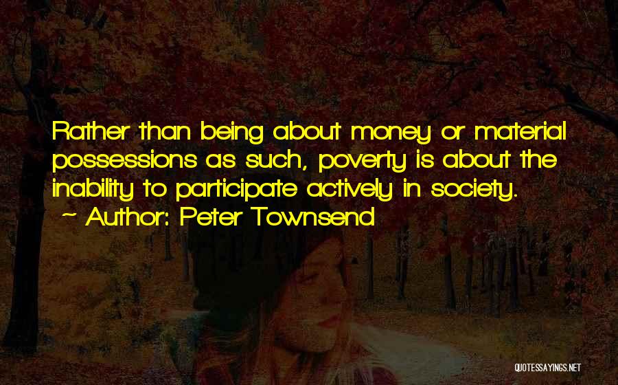 Material Possessions Quotes By Peter Townsend