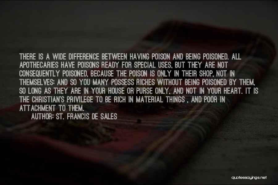 Material Possessions Quotes By St. Francis De Sales