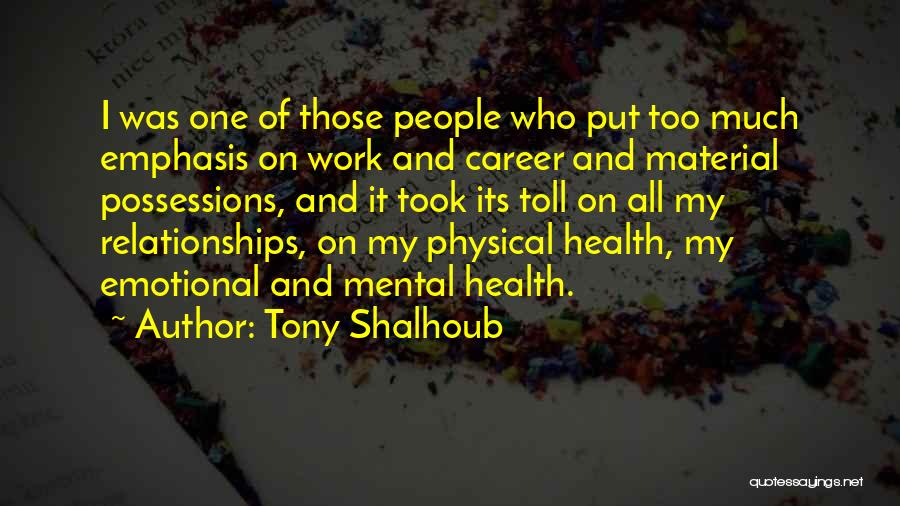 Material Possessions Quotes By Tony Shalhoub