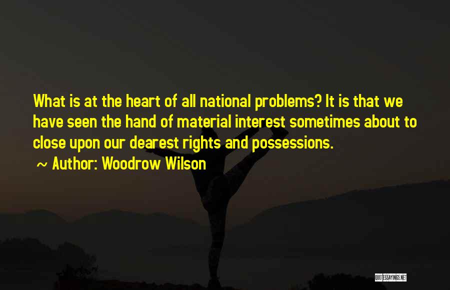 Material Possessions Quotes By Woodrow Wilson