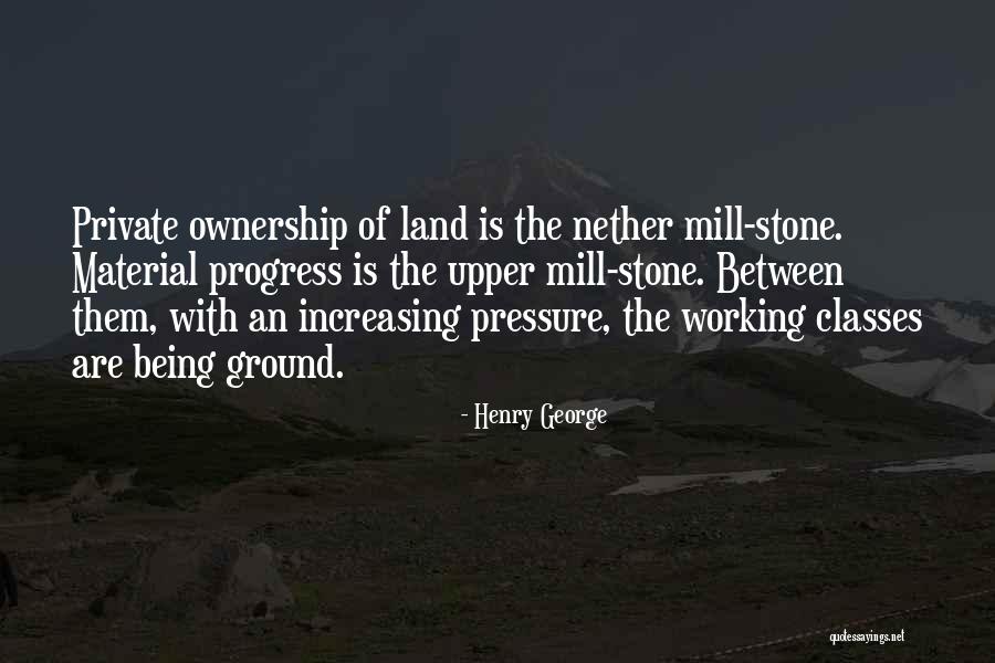 Material Pressure Quotes By Henry George Material Pressure Quotes By Henry George