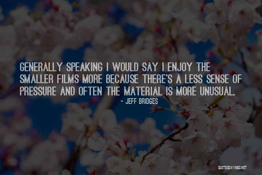 Material Pressure Quotes By Jeff Bridges Material Pressure Quotes By Jeff Bridges