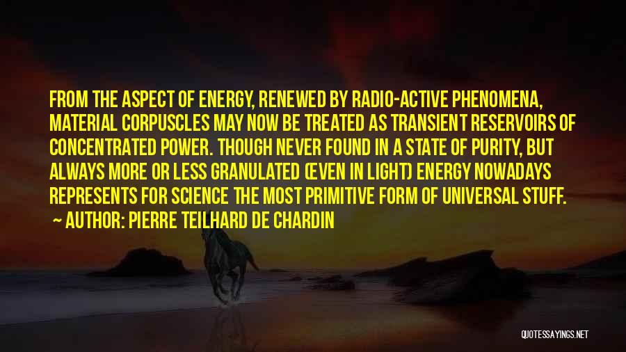 Material Science Quotes By Pierre Teilhard De Chardin