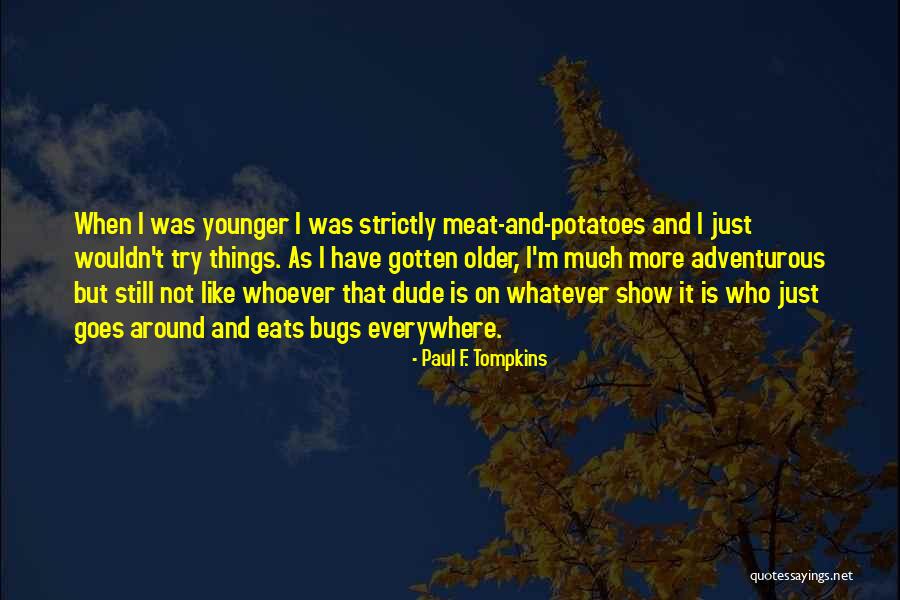 Material Stuff Doesn't Matter Quotes By Paul F. Tompkins Material Stuff Doesn't Matter Quotes By Paul F. Tompkins