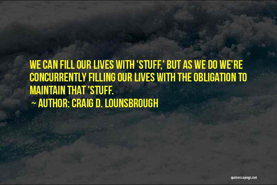 Material Stuff Quotes By Craig D. Lounsbrough