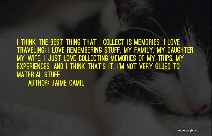 Material Stuff Quotes By Jaime Camil