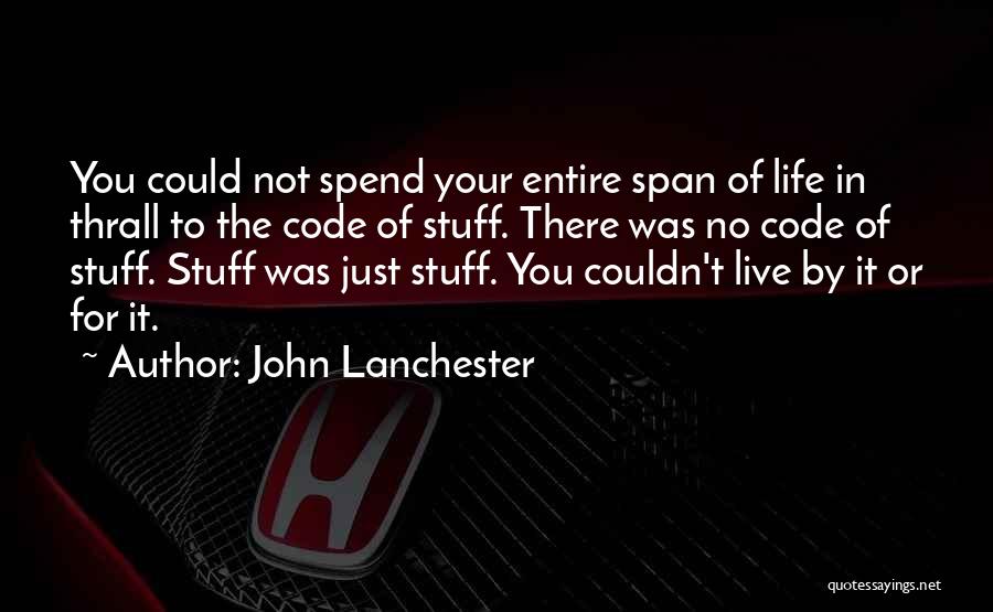 Material Stuff Quotes By John Lanchester