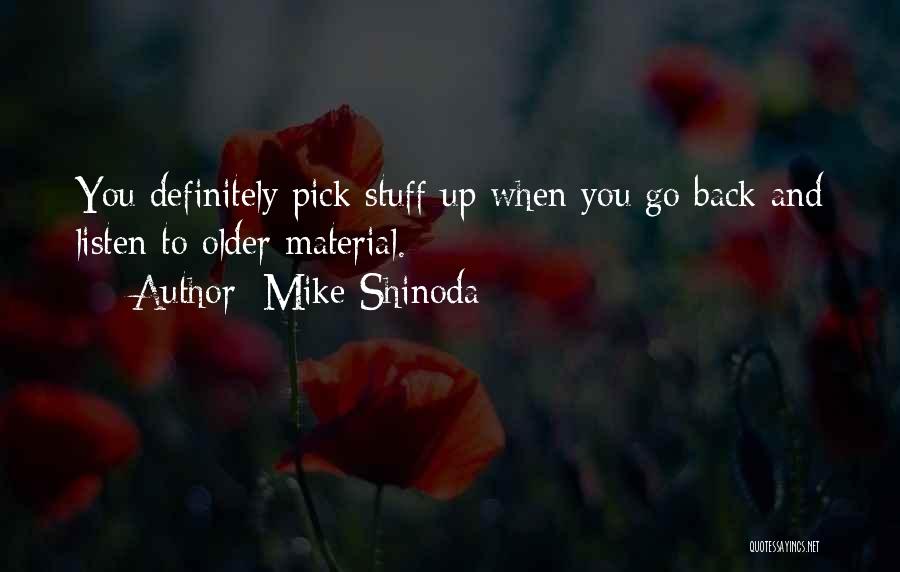 Material Stuff Quotes By Mike Shinoda