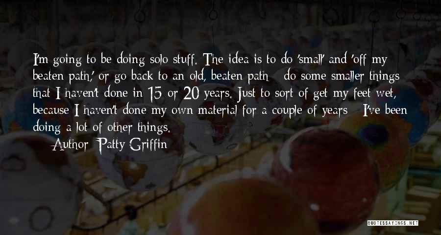 Material Stuff Quotes By Patty Griffin