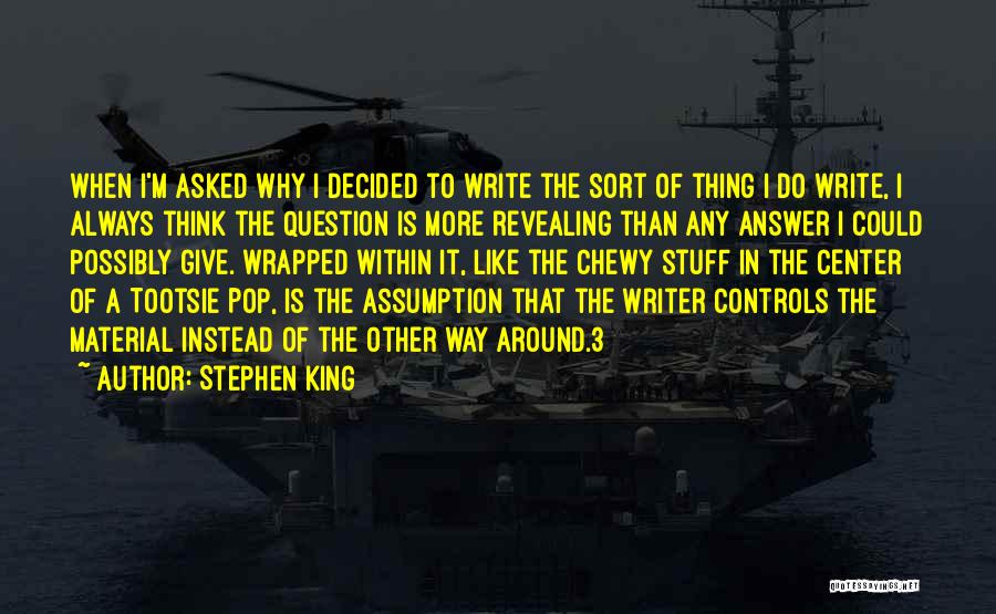 Material Stuff Quotes By Stephen King