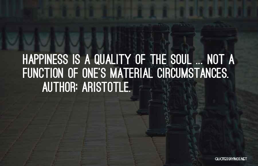 Material Things And Happiness Quotes By Aristotle.