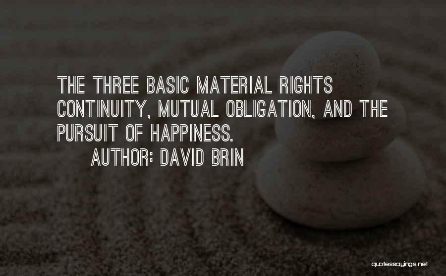 Material Things And Happiness Quotes By David Brin