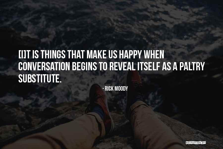 Material Things And Happiness Quotes By Rick Moody