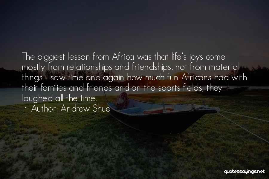 Material Things And Life Quotes By Andrew Shue