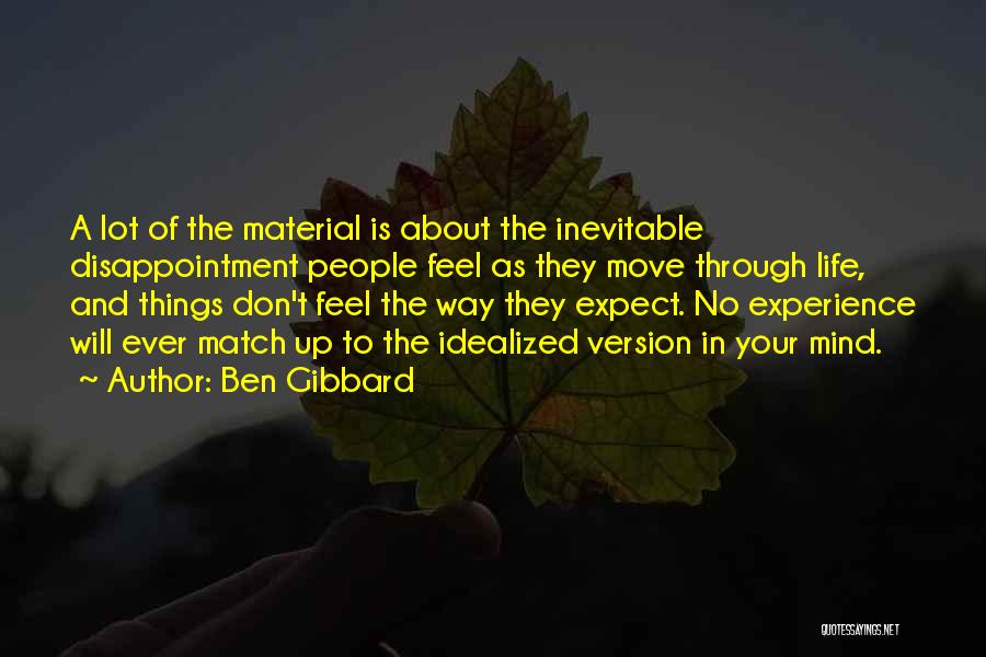 Material Things And Life Quotes By Ben Gibbard