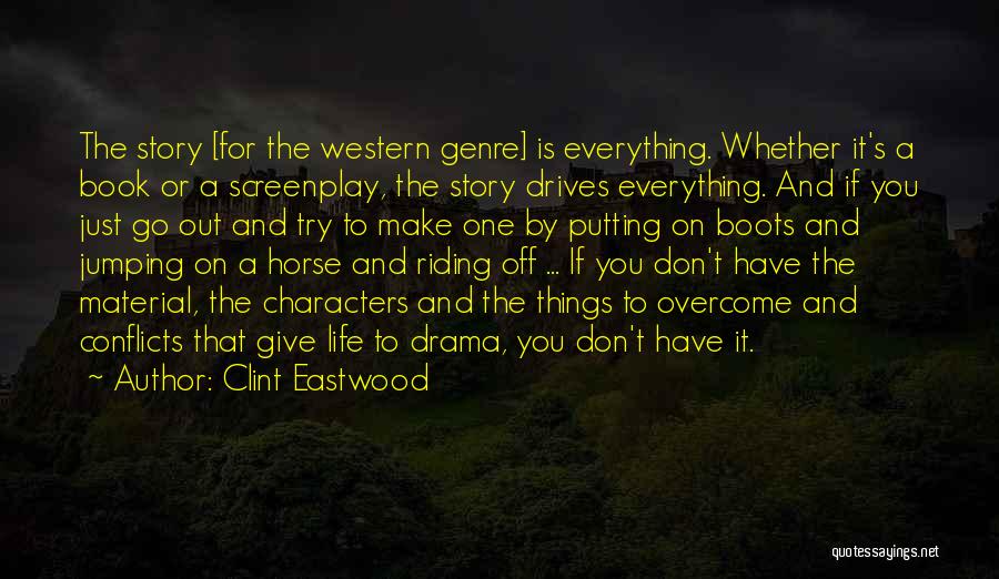 Material Things And Life Quotes By Clint Eastwood