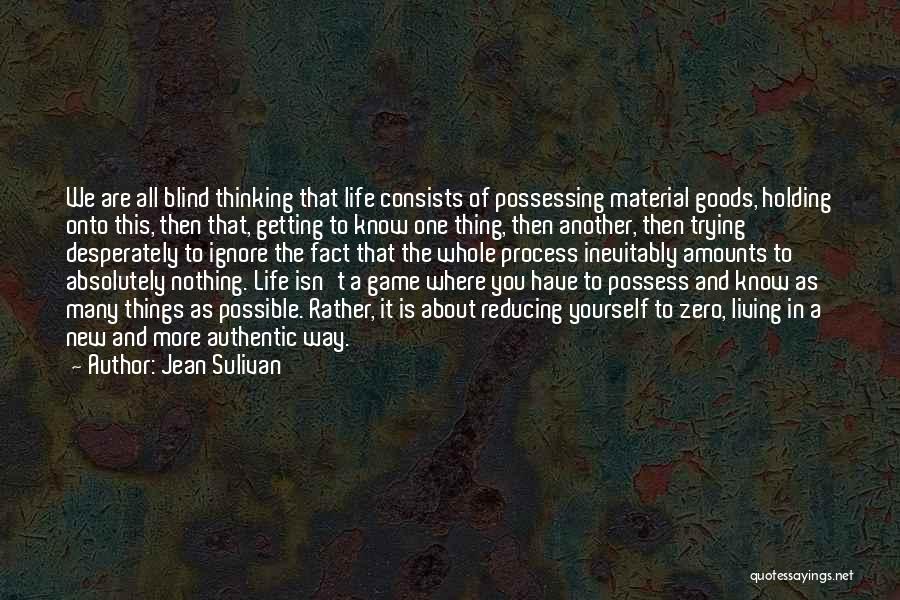 Material Things And Life Quotes By Jean Sulivan