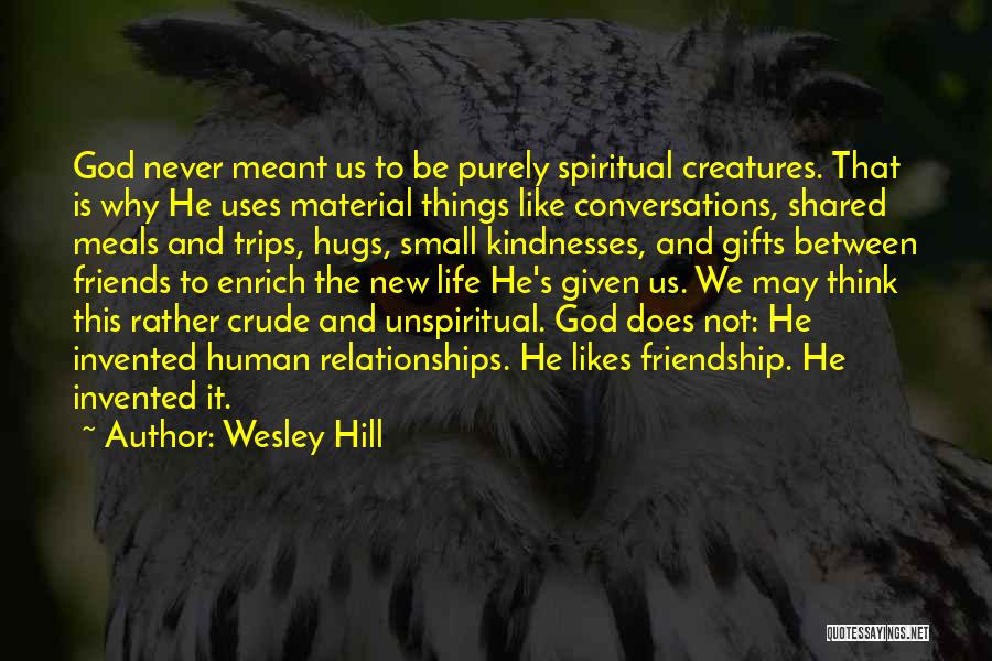 Material Things And Life Quotes By Wesley Hill