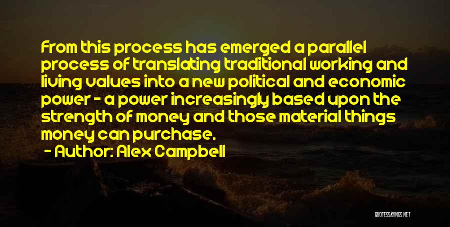 Material Things Come And Go Quotes By Alex Campbell