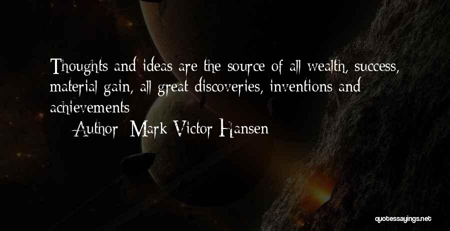 Material Things Come And Go Quotes By Mark Victor Hansen
