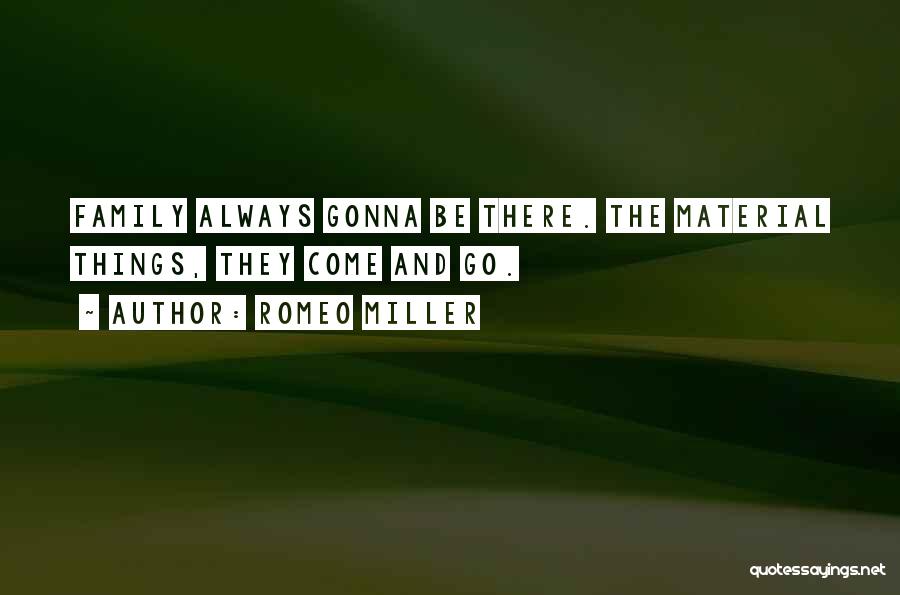 Material Things Come And Go Quotes By Romeo Miller