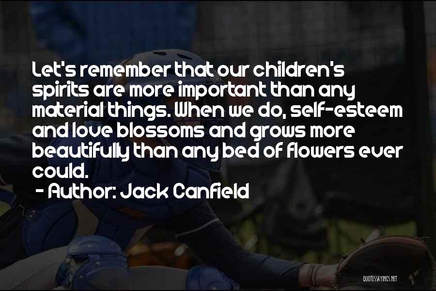 Material Things Not Important Quotes By Jack Canfield