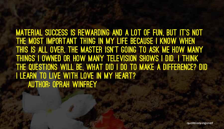 Material Things Not Important Quotes By Oprah Winfrey