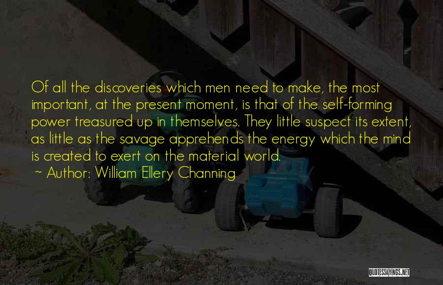 Material Things Not Important Quotes By William Ellery Channing