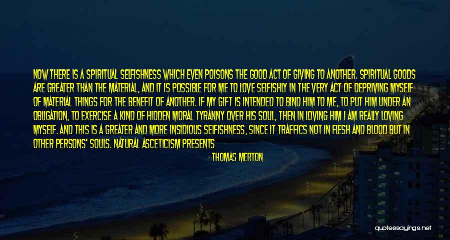Material Things Over Love Quotes By Thomas Merton Material Things Over Love Quotes By Thomas Merton