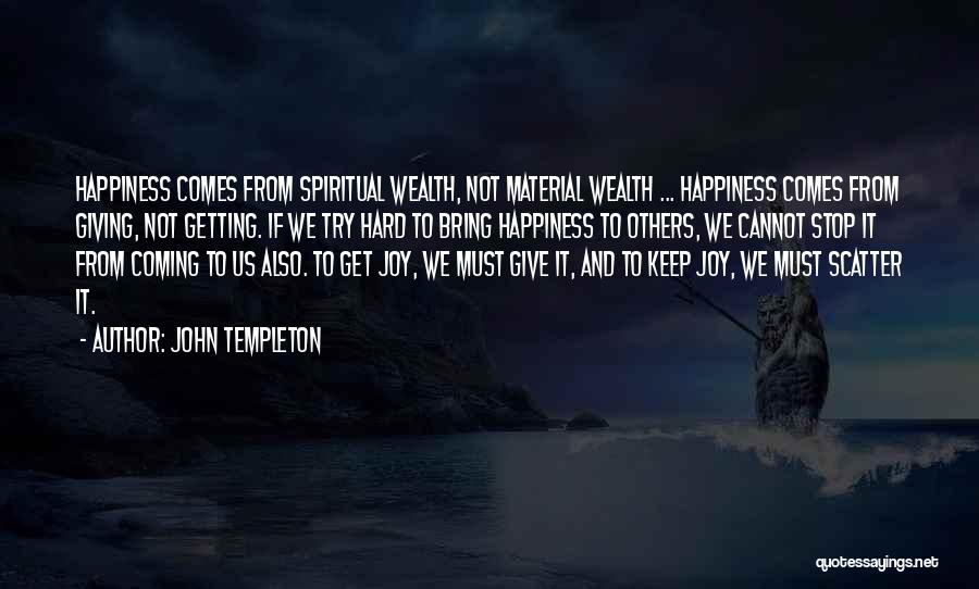 Material Wealth And Happiness Quotes By John Templeton