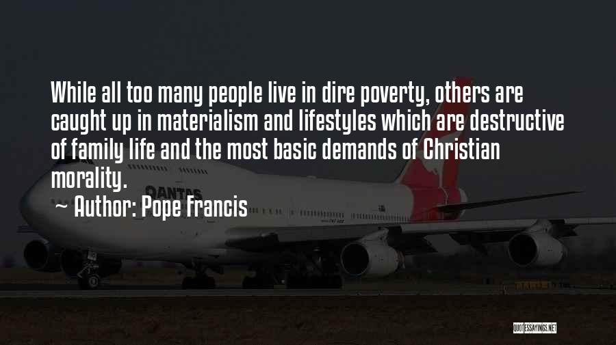 Materialism And Family Quotes By Pope Francis