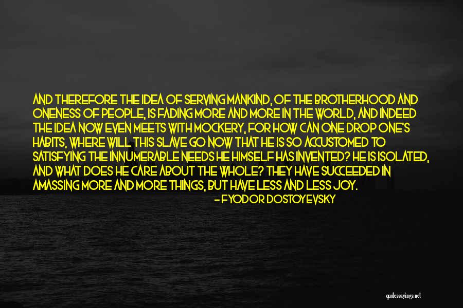 Materialism And Happiness Quotes By Fyodor Dostoyevsky Materialism And Happiness Quotes By Fyodor Dostoyevsky