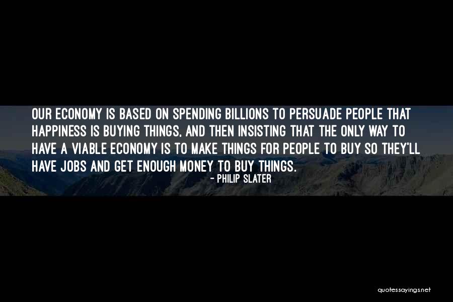 Materialism And Happiness Quotes By Philip Slater