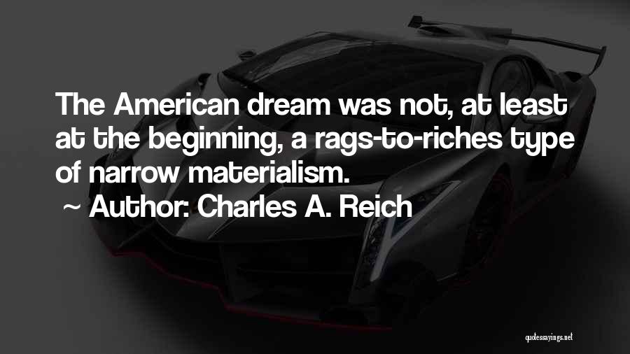 Materialism And The American Dream Quotes By Charles A. Reich