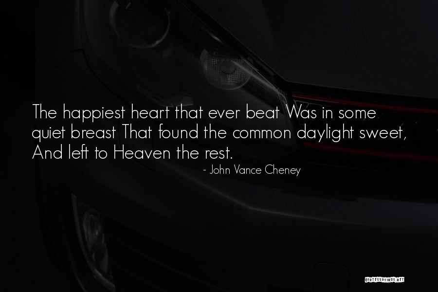 Materialisme Historis Quotes By John Vance Cheney Materialisme Historis Quotes By John Vance Cheney