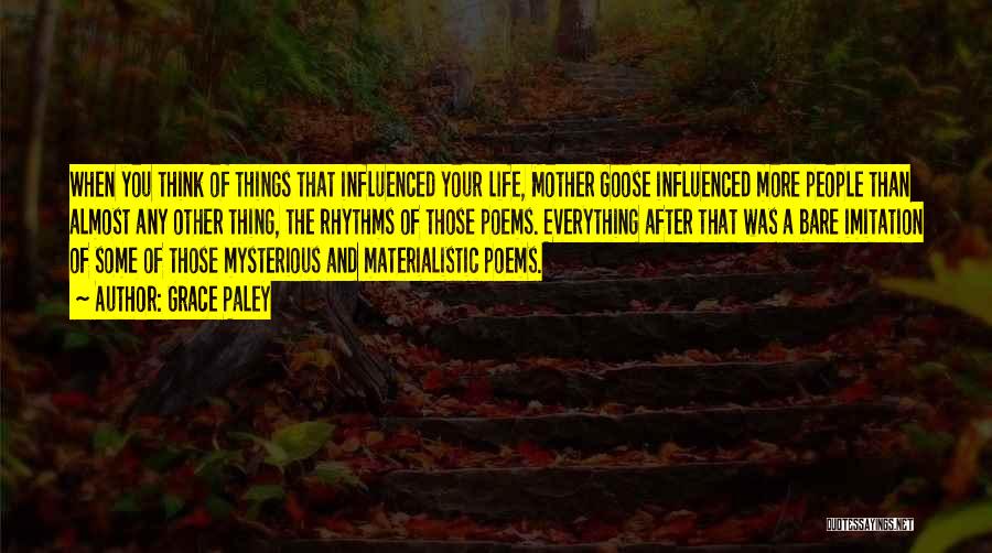 Materialistic Life Quotes By Grace Paley