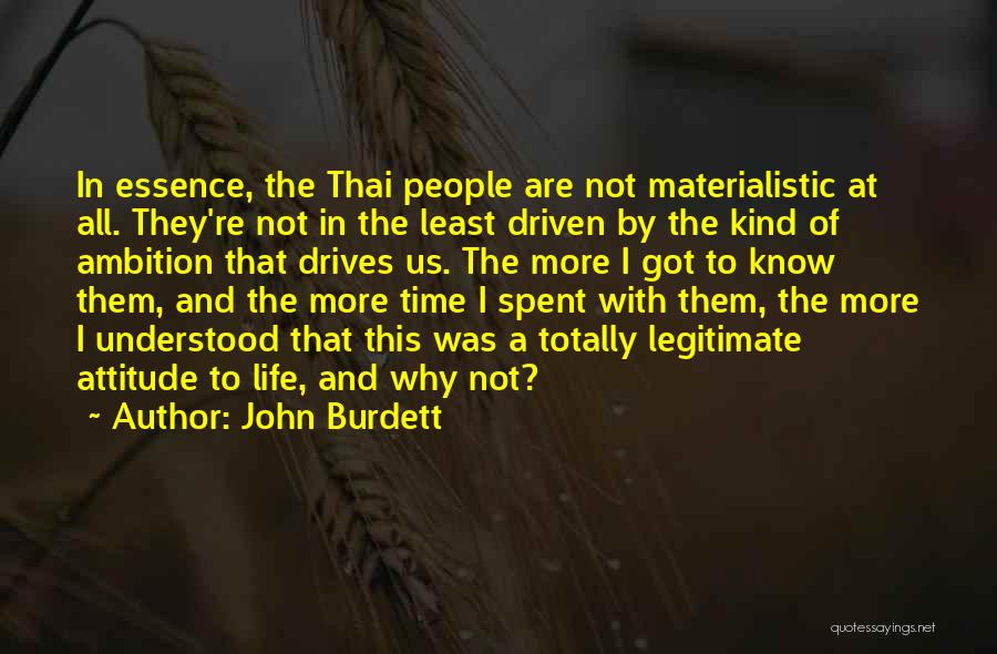 Materialistic Life Quotes By John Burdett