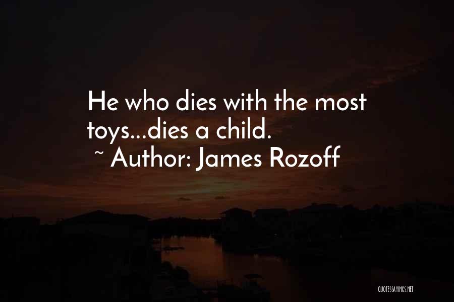 Materialistic Possessions Quotes By James Rozoff