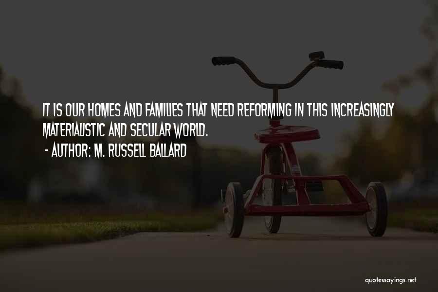 Materialistic World Quotes By M. Russell Ballard