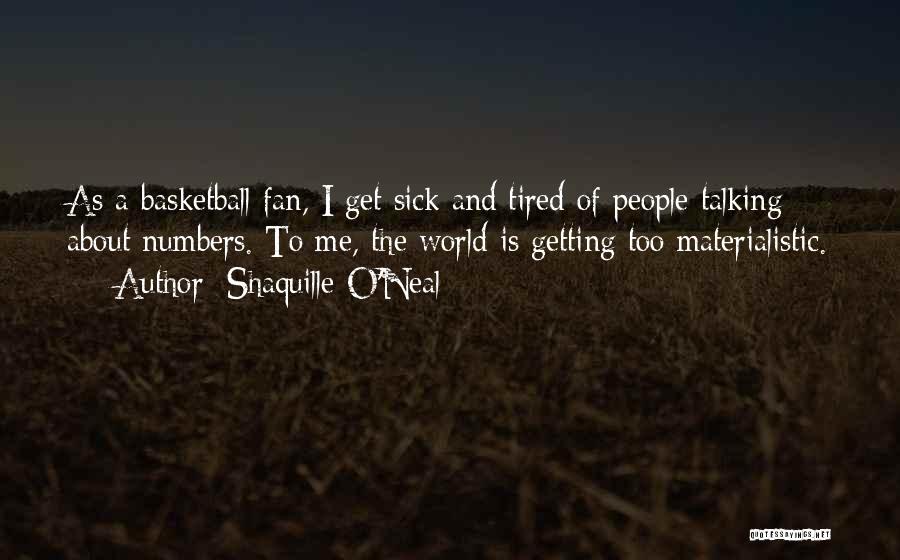 Materialistic World Quotes By Shaquille O'Neal