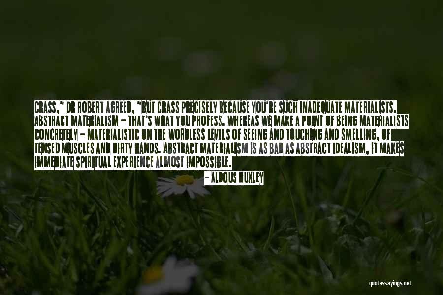 Materialists Quotes By Aldous Huxley Materialists Quotes By Aldous Huxley